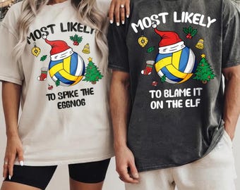Comfort Colors® Most Likely To Saying Shirt, Volleyball Christmas Tee, Family Tee, Funny Holiday Volleyball Top, Matching Xmas Party Outfit