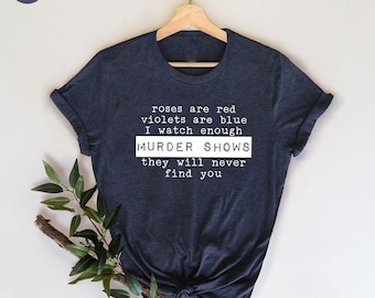 Crime Shows TShirt, Crime Addict T Shirt, Murder Show Shirt, Horror Series Shirt, Criminal T-Shirt, Murder Shows Shirt, Murder Mystery Shirt