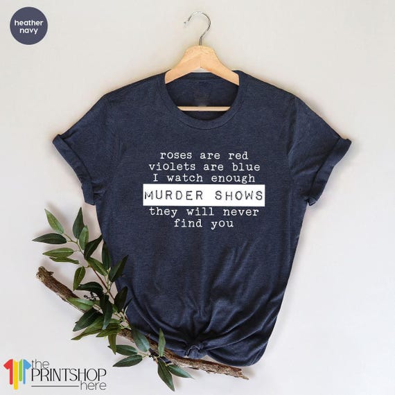 Crime Shows TShirt, Crime Addict T Shirt, Murder Show Shirt, Horror Series Shirt, Criminal T-Shirt, Murder Shows Shirt, Murder Mystery Shirt