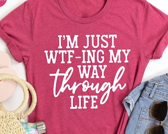 Sarcastic Shirt, Mom Shirt, Wife Shirt, Cute Ladies Tshirt, Funny Women Shirt, Way Through Life Shirt, Funny Shirt