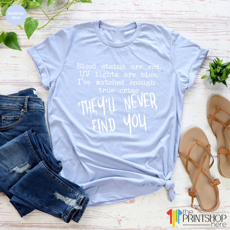Horror T Shirt, Goth Shirts, Serial Killer Shirt, Crime Show Shirt, Halloween T-Shirt, They'll Never Find You TShirt, Horror Movie Tees bild 8