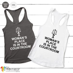Feminist TShirts,Law Student Shirt, Law Graduation Shirt, Lawyer TShirt, Womans Place Is In The Courtroom, RBG T Shirt, Law School Shirts image 8