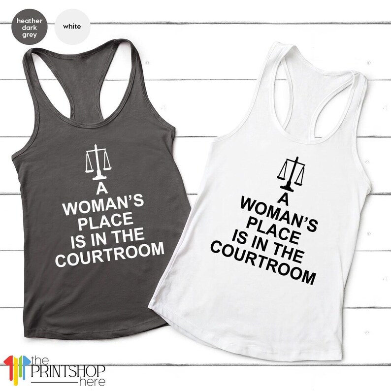 Feminist TShirts,Law Student Shirt, Law Graduation Shirt, Lawyer TShirt, Womans Place Is In The Courtroom, RBG T Shirt, Law School Shirts image 8