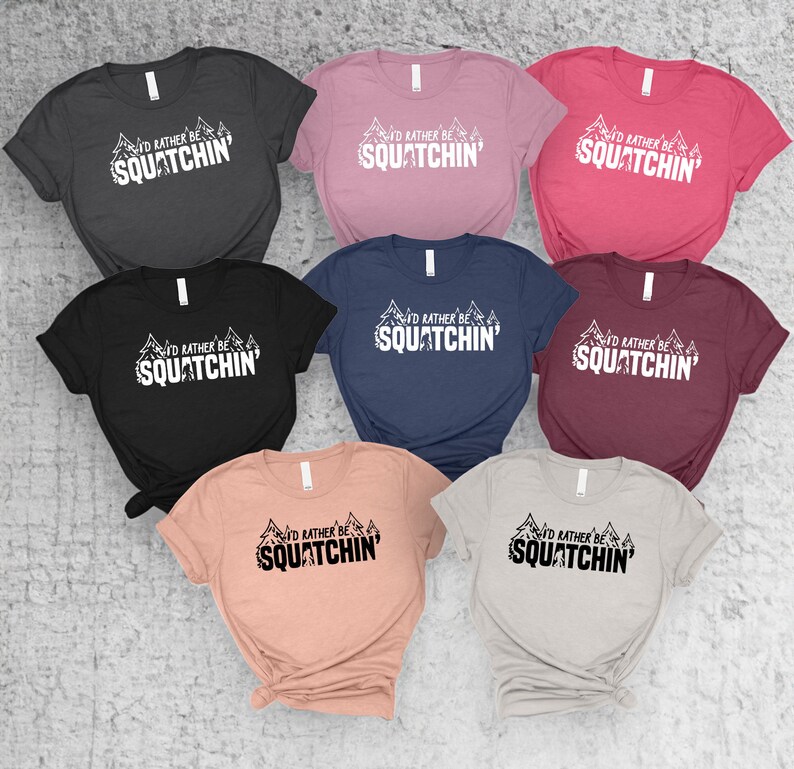 Funny Bigfoot Shirt, Bigfoot TShirt, Sasquath Shirts, Rather Be Squathin Shirt, Bigfoot Search Team, Bigfoot Shirt, Sasquatch TShirt image 2