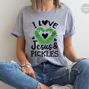 Funny Christian Shirt, Cute Pickles T-Shirt, Funny Pickles Shirt, Pickle Graphic Tee, Gift For Friends, Sarcastic Saying Shirt, Funny Gift