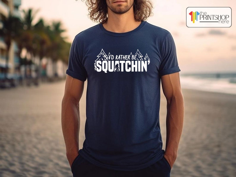 Funny Bigfoot Shirt, Bigfoot TShirt, Sasquath Shirts, Rather Be Squathin Shirt, Bigfoot Search Team, Bigfoot Shirt, Sasquatch TShirt image 4