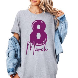 8 March Women&#39;s Day Shirt, International Women&#39;s Day Shirt, Women Empowerment Tee, Women For Equal Rights, Equality Celebration, Women Shirt
