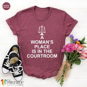 Feminist TShirts,Law Student Shirt, Law Graduation Shirt, Lawyer TShirt, Womans Place Is In The Courtroom, RBG T Shirt, Law School Shirts image 5