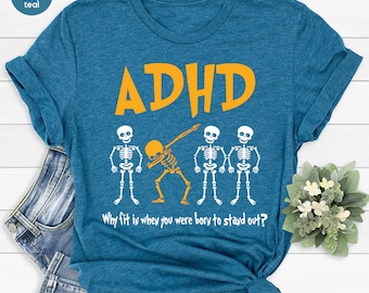 Funny ADHD T-shirt, Skeleton Shirt, Adhd Support Shirts, Mental Health Shirt, Teacher Shirt, Adhd Awareness Shirt, Cool Adhd Shirt