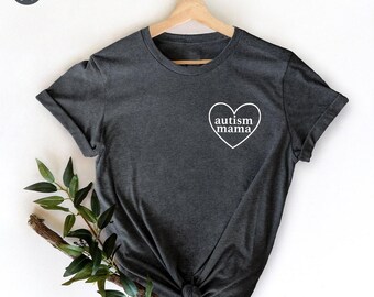Autism Mama Shirt, Autism Awarenes Tee, Autism Mom TShirt, Autism Mom Gift, Special Ed Mom, Autism Mother Shirt, Autism Teacher Tee