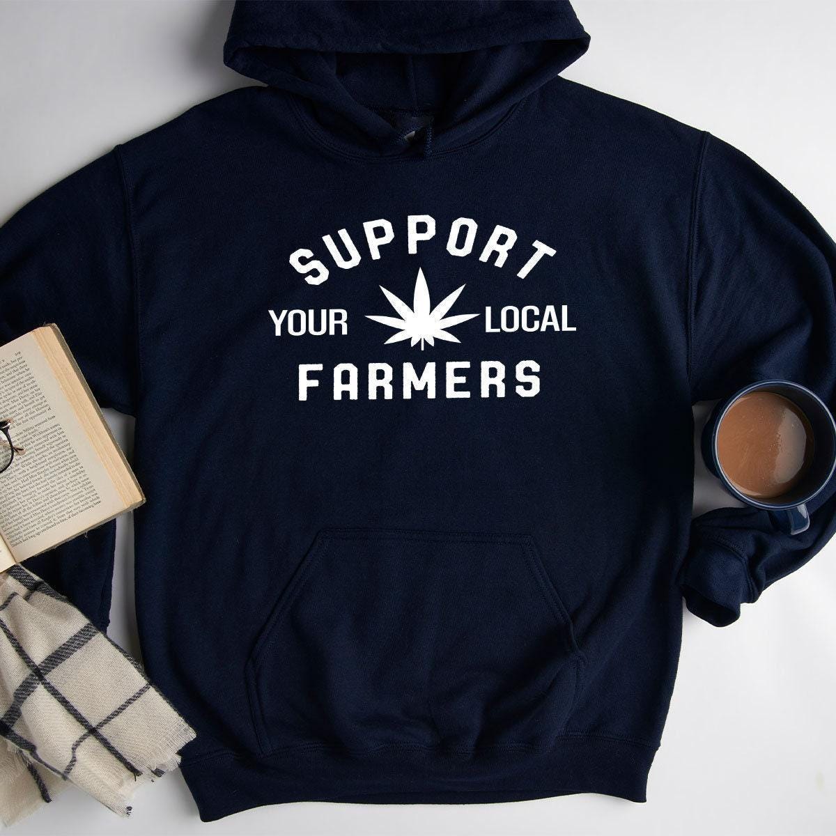 Support Your Local Farmers Weed Hoodie, Funny Unisex Marijuana Leaf ...