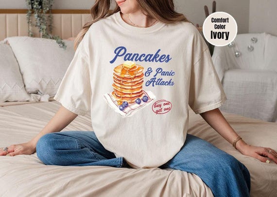 Comfort Colors® Pancakes Shirt, Funny Breakfast Shirt, Food Lover Tee, Quirky Humor Shirt, Panic Attacks Shirt, Sarcastic Food Shirt