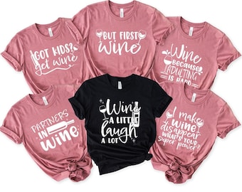 Funny Wine Shirt, Wine Lover Gift, Wine Birthday Group Shirt, Funny Drinking Tee, Wine Saying Shirt, Girls Weekend Shirt, Matching Shirt