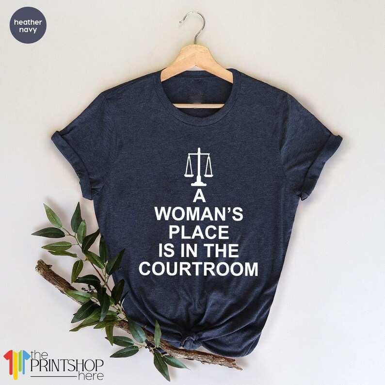 Feminist TShirts,Law Student Shirt, Law Graduation Shirt, Lawyer TShirt, Womans Place Is In The Courtroom, RBG T Shirt, Law School Shirts image 4