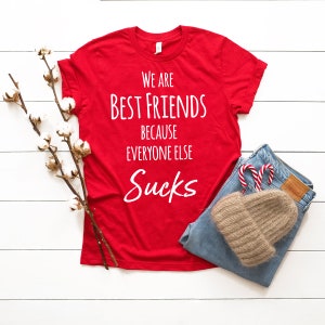Camiseta de mejor amigo, regalo de mejor amigo, camisa a juego, somos mejores amigos, todos los demás chupan camiseta, regalos a juego, camiseta Bestie imagen 4