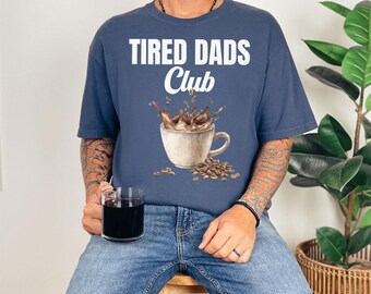Coffee Tired Dads Club Shirt, New Dad Shirt, New Dad Parent Gift, Father’s Day Shirt, Funny Dad Shirt, Coffee Lover Dad Gift From Kids