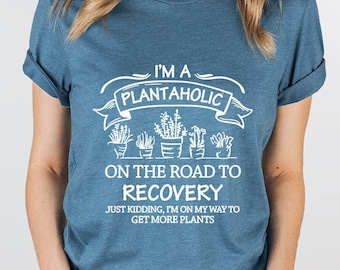 Plantaholic Shirt, Plant Lover T Shirt, Plant Love Shirt, Funny Gardener Gift, Cute Vegan TShirt, House Plants Shirt, Botanical T-Shirt