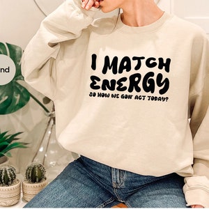 Funny Saying Shirts, Sarcastic Crewneck Sweatshirt, Gift for Her, Sarcasm Tee, Gift for Friend, Motivational TShirt, Trendy Shirts for Women image 5