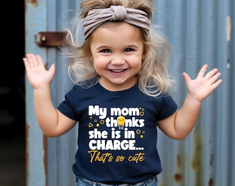Funny Mom Quote Kids Shirt Sweatshirt Long Sleeve - My Mom Thinks She's in Charge Cute Outfit