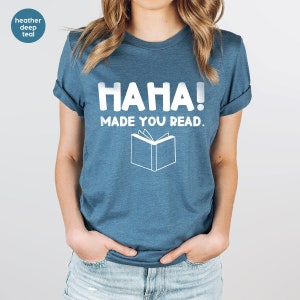 Funny Teacher Shirt, English Teacher Gift, Funny Librarian Shirt, Librarian Gifts, Ha Ha Made You Read, Funny Humor Shirt, Librarian T-Shirt image 2