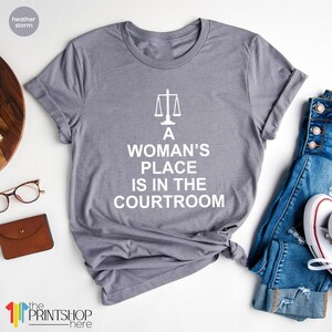 Feminist TShirts,Law Student Shirt, Law Graduation Shirt, Lawyer TShirt, Womans Place Is In The Courtroom, RBG T Shirt, Law School Shirts image 7