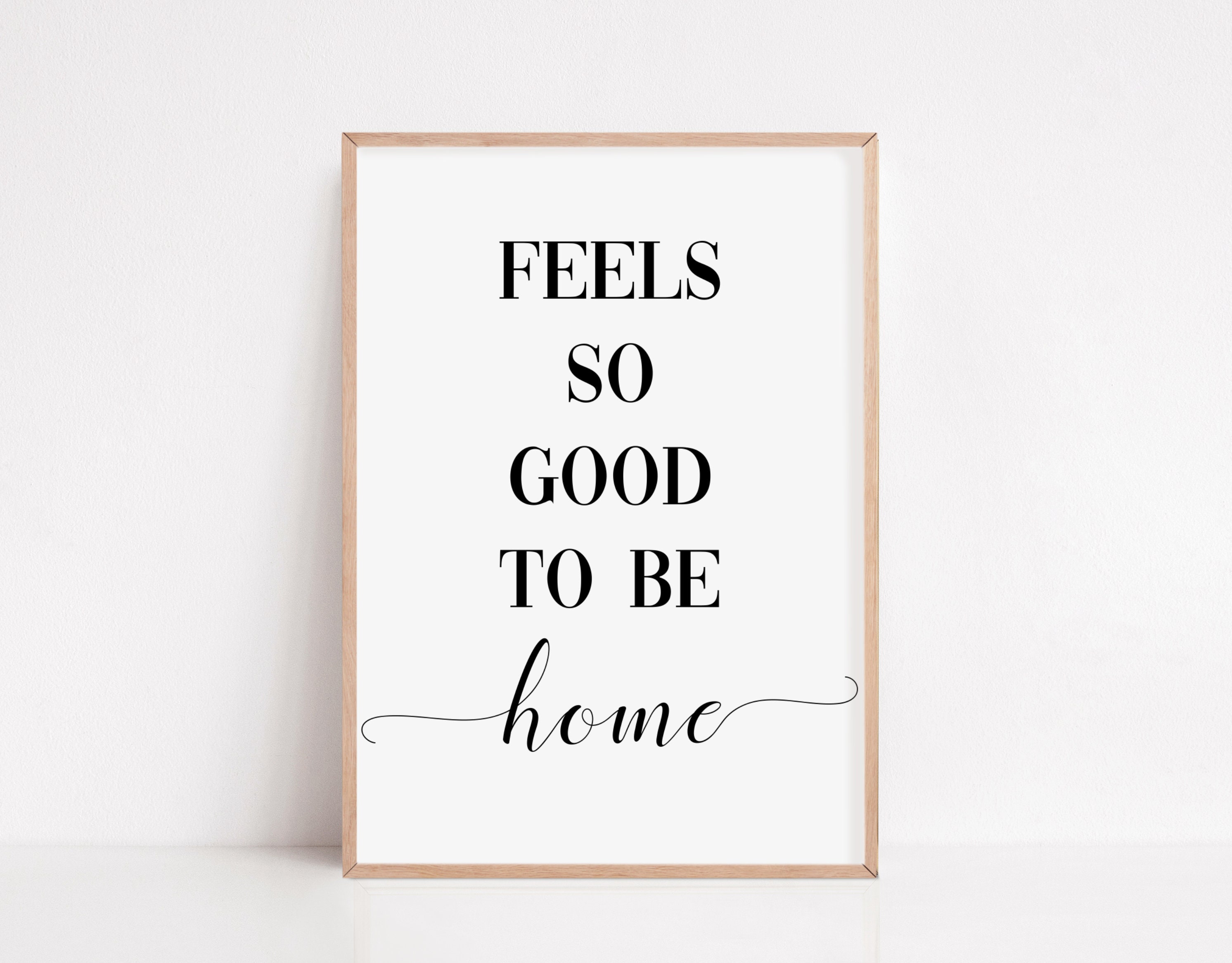 Feels so Good to Be Home Home Art Print Quote Wall Art Home Etsy