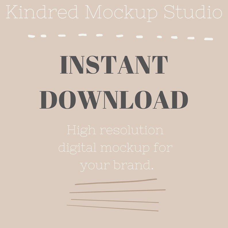 May include: A beige background with the text "INSTANT DOWNLOAD" in dark gray. Below the text is the phrase "High resolution digital mockup for your brand." in a lighter gray font. The background has a subtle texture and a few brown lines at the bottom.