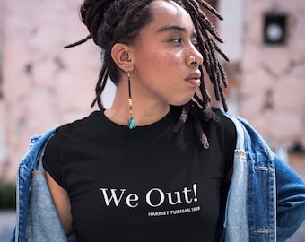 We Out Harriet Tubman Camiseta unisex de manga corta Camiseta We Out