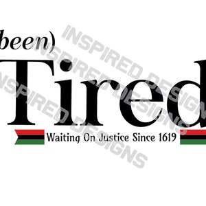 Been Tired Waiting on Justice Since 1619