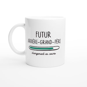 Mug Futur Arrière grand père chargement en cours - Tasse Originale Annonce Grossesse Naissance Enfant idée Cadeau Annonce bébé Fille garçon