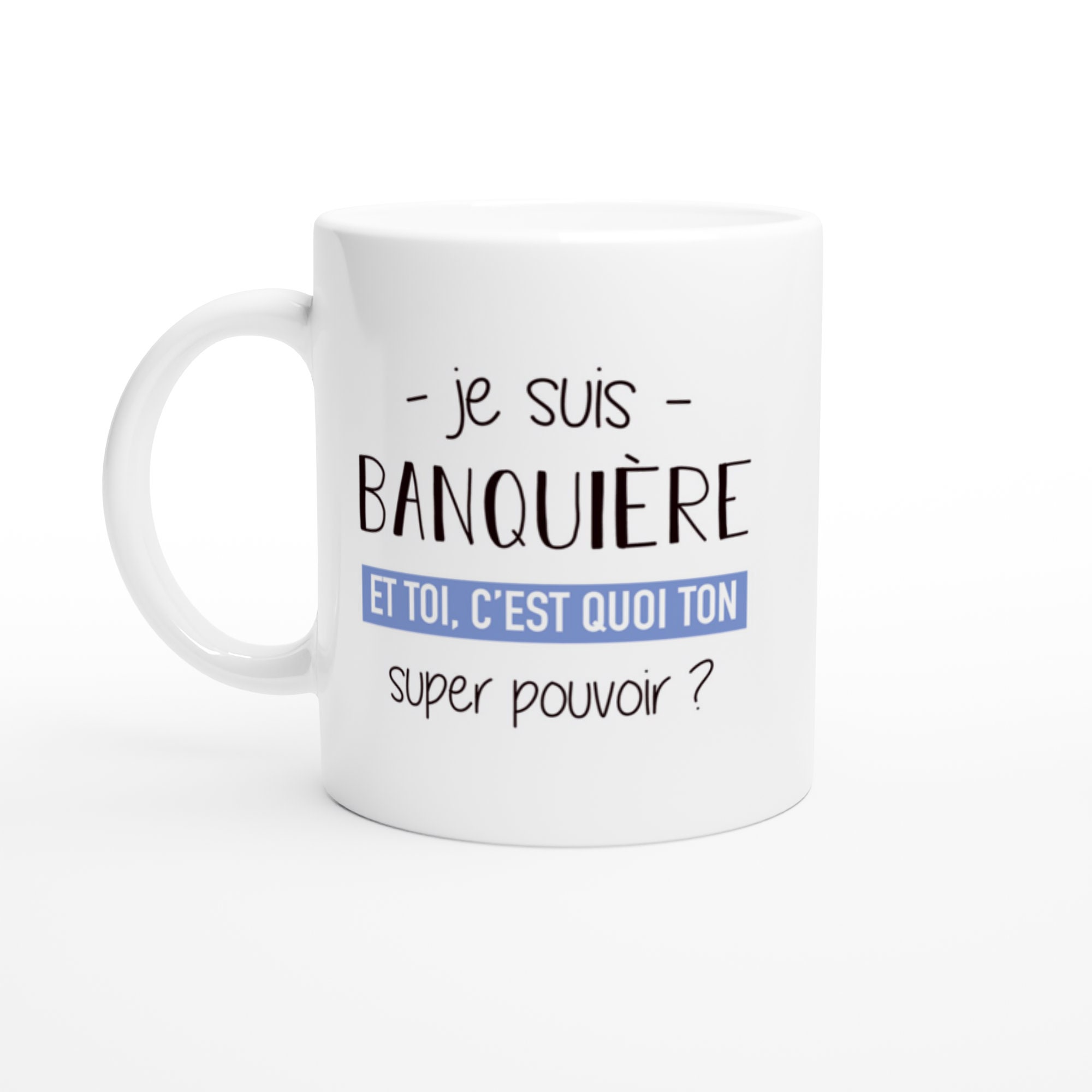 Mug Super Pouvoir Banquière Pour Femme Cadeau Humour Départ 