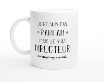 Mug pas parfait mais directeur pour homme - cadeau humour départ collègue métier travail retraite job boss chef directeur