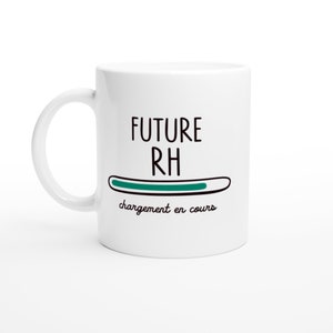 Mug Future RH Chargement en Cours - Cadeau pour Les futures RH - Céramique - Blanc