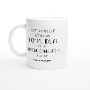 Mug homme idéal arrière grand père - cadeau arrière grand père anniversaire saint valentin homme amour couple