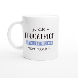 Mug super pouvoir éducatrice pour femme - cadeau humour départ collègue métier travail retraite job boss cheffe directrice