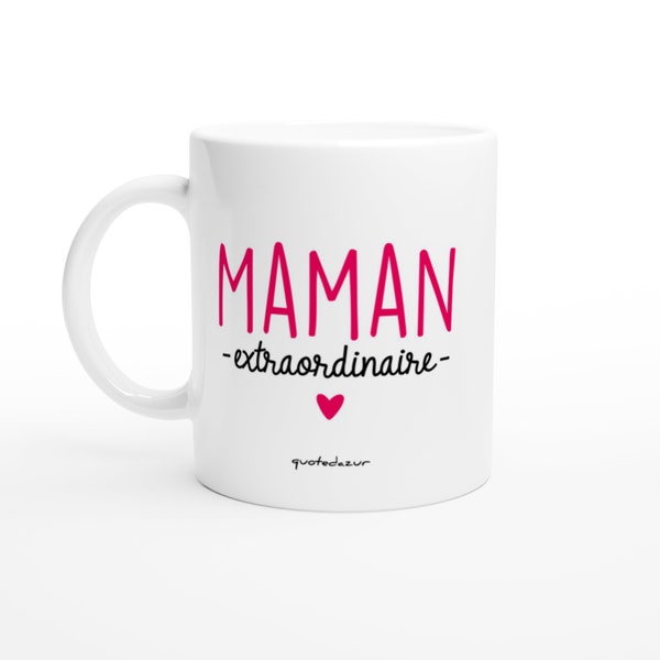 Mug maman extraordinaire - Humour Tasse maman Cadeau Rigolo Original Humoristique pour Femme - idée Cadeau fêtes des mères Noel