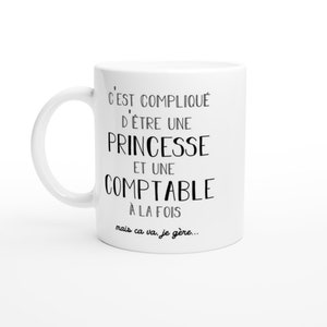 Mug comptable princesse - cadeau femme pour comptable Humour drôle idéal pour Anniversaire collègue