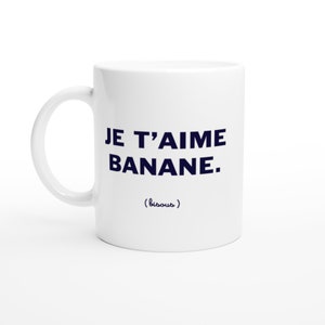 Mug je t&#39;aime banane Humour saint Valentin Tasse Cadeau Rigolo Original pour Femme et Homme - idée Cadeau couple Amie Beau frère Noel