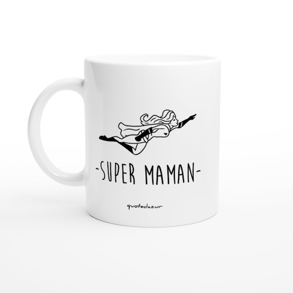 Mug super maman - Humour Tasse maman Cadeau Rigolo Original Humoristique pour Femme - idée Cadeau fêtes des mères Noel