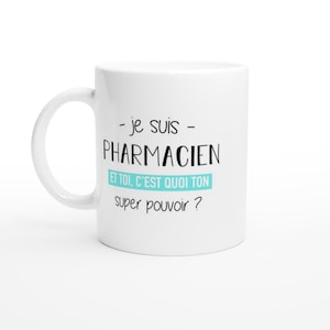 Mug pharmacien super pouvoir - cadeau homme pharmacien humour drôle idéal pour anniversaire