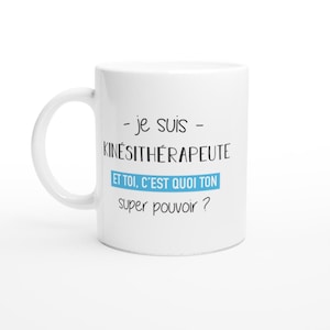 Mug kinésithérapeute super pouvoir - cadeau homme kinésithérapeute humour drôle idéal pour anniversaire