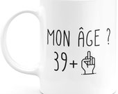 Mug 40 ans - Idée cadeau anniversaire homme ou femme - Tasse original  humour rigolo fun