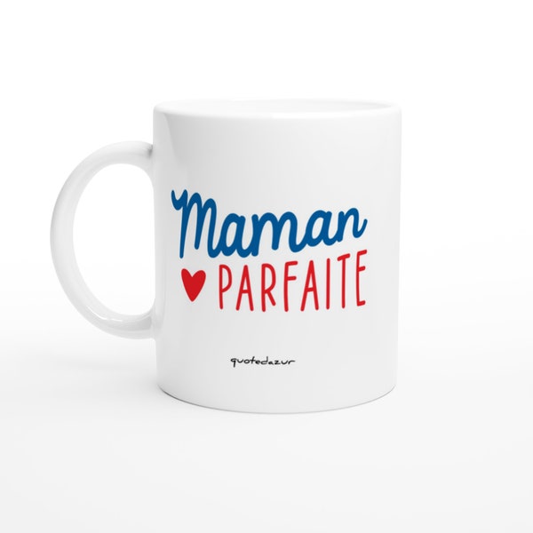 Mug maman parfaite - Humour Tasse maman Cadeau Rigolo Original Humoristique pour Femme - idée Cadeau fêtes des mères Noel