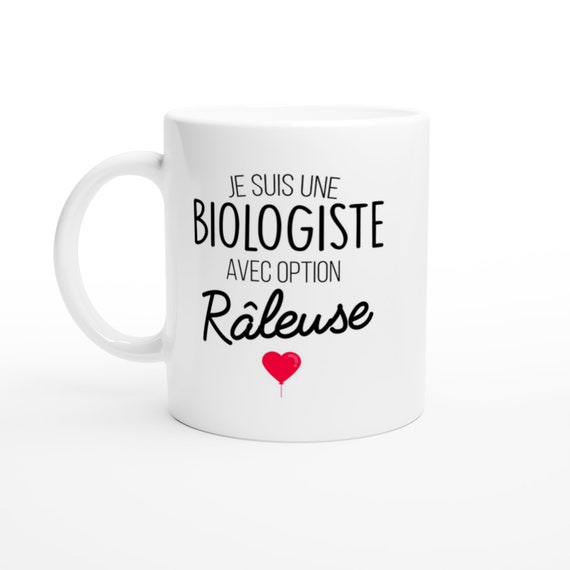 Mug Je Suis Une Biologiste Avec Option Raleuse Tasse Originale Cadeau  Humour Rigolo Humoristique Fun à Message Pour Femme 