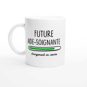 Mug Future Aide-Soignante Chargement en Cours - Cadeau pour Les Futures Aide-Soignante - Céramique - Blanc