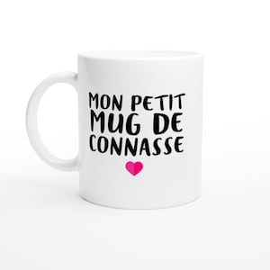 Tasse mon petit mug de connasse - cadeau humour meilleure amie soeur maman tante cousine marraine collègue drôle fun rigolo marrant