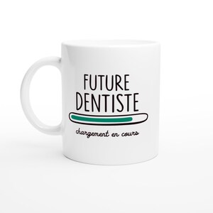 Mug Future dentiste Chargement en Cours - Cadeau pour Les futures dentistes - Céramique - Blanc