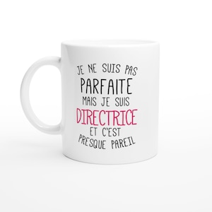 Mug pas parfaite mais directrice pour femme - cadeau humour départ collègue métier travail retraite job Boss Chefe directrice