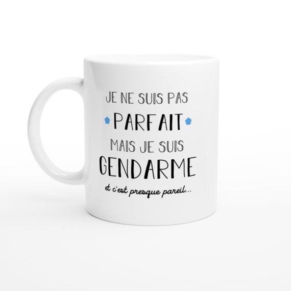 Mug Pas Parfait Mais Gendarme Pour Homme Cadeau Humour Etsy
