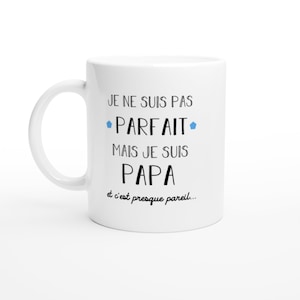Mug pas parfait mais papa pour homme - cadeau humour père anniversaire fête des pères noël